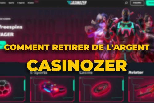 Comment retirer son argent sur Casinozer ?