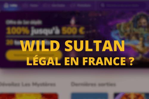 Est-ce que Wild Sultan est légal en France ?