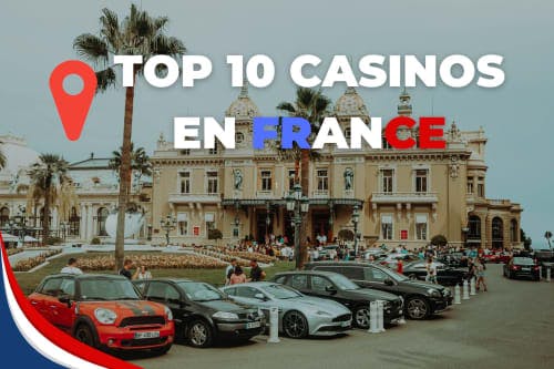 Quels sont les meilleurs casinos et plus beaux en France ?