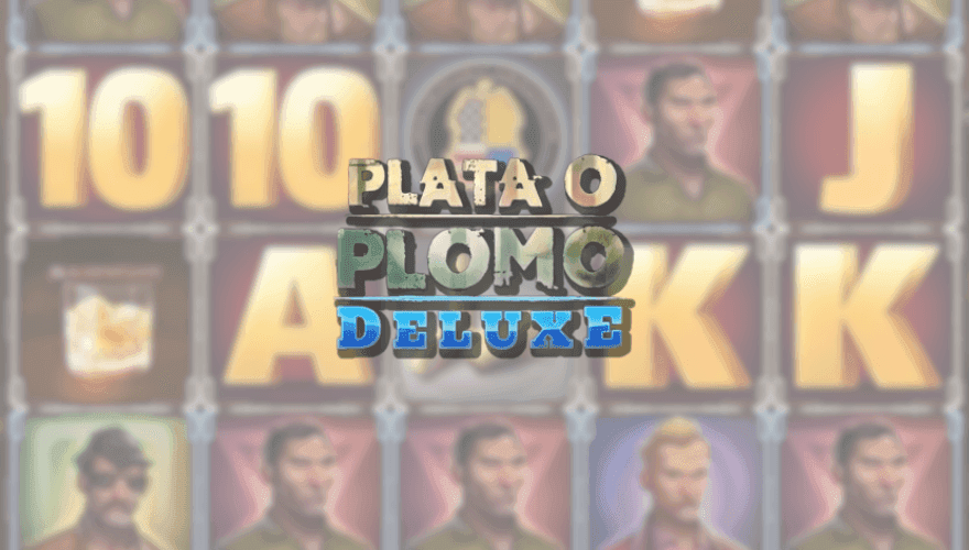 Plata o Plomo Deluxe machine à sous gratuite